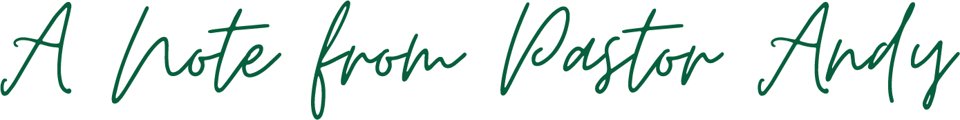 A Note from Pastor Andy